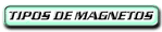 Tipos de magnetos