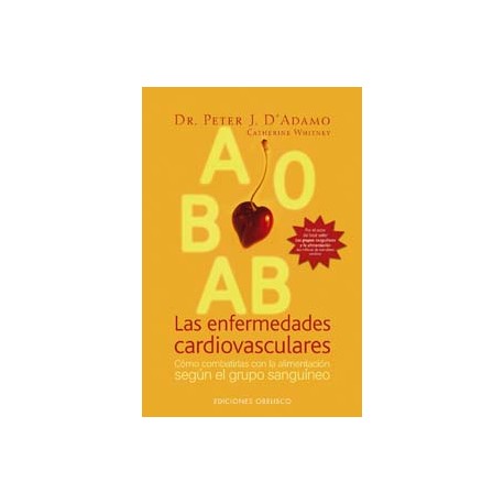 Las enfermedades cardiovasculares: Cómo combatirlas con la alimentación según el grupo sanguíneo