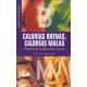 Calorias Buenas, Calorias Malas