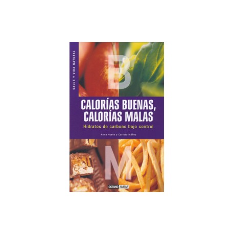 Calorias Buenas, Calorias Malas