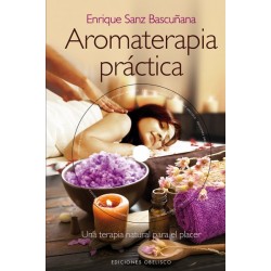 Aromaterapia practica. Una terapia natural para el placer (con DVD)