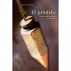 El péndulo - Técnicas sencillas y eficaces de Radiestesia