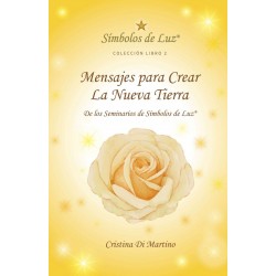 Simbolos de Luz 2: Mensajes para crear la Nueva Tierra