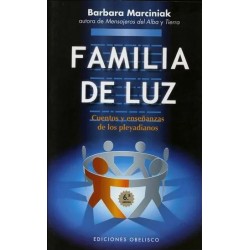 Familia De Luz. Cuentos y enseñanzas de los Pleyadianos