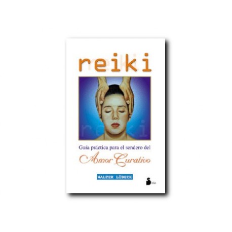 Reiki - Guía práctica para el sendero del amor curativo