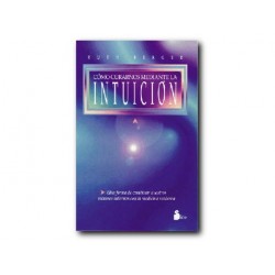Como curarnos mediante la intuición