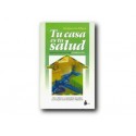 Tu casa es tu salud - Manual práctico de geobiología