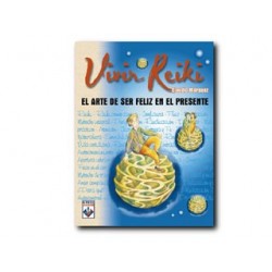 Vivir Reiki - El arte de ser feliz en el presente