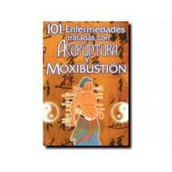 101 Enfermedades tratadas con Acupuntura y Moxibustión
