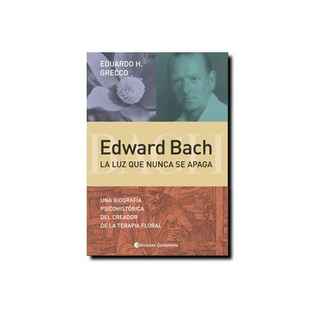 Edward Bach: La luz que nunca se apaga