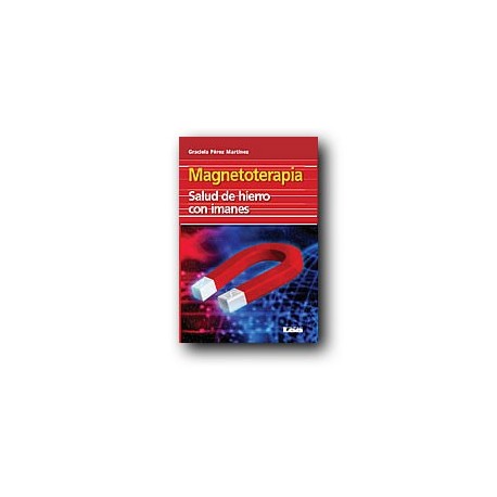 Magnetoterapia - Salud de hierro con imanes