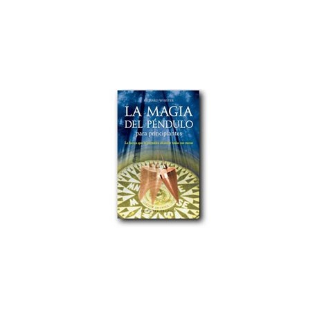 La magia del péndulo para principiantes