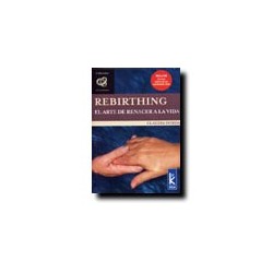 Rebirthing - El arte de renacer a la vida
