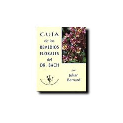 Guía de los remedios florales del Dr. Bach
