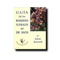 Guía de los remedios florales del Dr. Bach