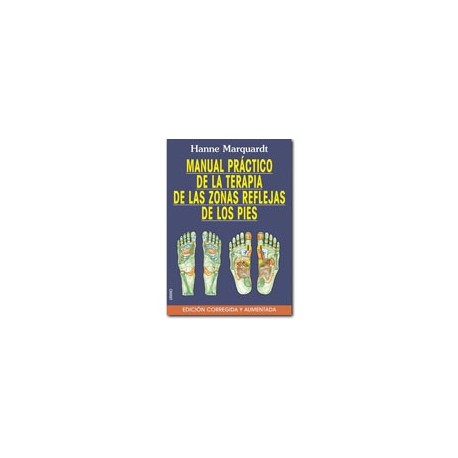 Manual Práctico de la Terapia de las Zonas Reflejas de los Pies