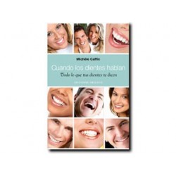 Cuando los dientes hablan: Todo lo que tus dientes te dicen