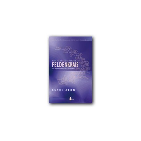 Guía Práctica del Método Feldenkrais, espontaneidad consciente