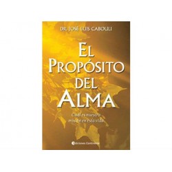 El propósito del alma: Cuál es nuestra misión en esta vida